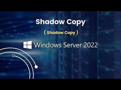 Shadow Copy on Windows Server 2022
