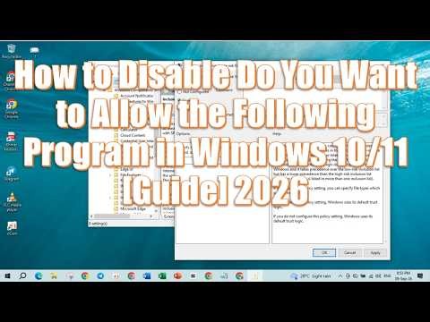 How to Disable Do You Want to Allow the Following Program in Windows 10/11 [Guide] 2026