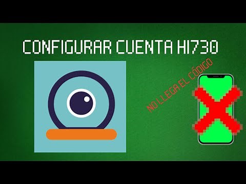 ¿No te llega el código? COMO REGISTRARSE EN LA APLICACIÓN DE CÁMARA HI730 CORRECTAMENTE
