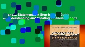 Financial Statements: A Step-by-step Guide to Understanding and Creating Financial Reports