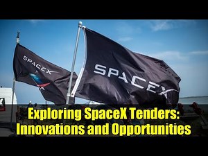 Exploring SpaceX Tenders: Innovations and Opportunities