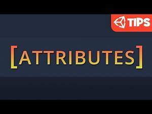 Attributes - Unity Tips