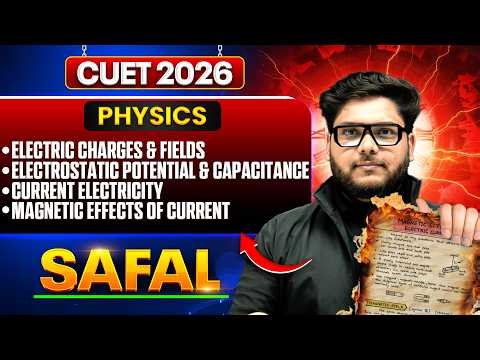 Physics Free Live Class CUET 2026 | Electrostatics, Current & Magnetism | SAFAL 4.0 Series