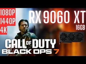 RX 9060 XT | Call of Duty: Black Ops 7 | 1080p, 1440p, 4K