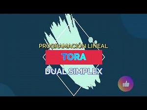 DUAL SIMPLEX CON TORA
