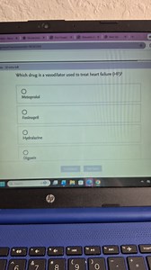 Which drug is a vasodilator used to treat heart failure (HF)?... | Filo