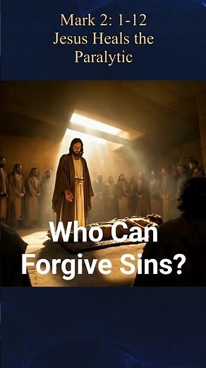 “Who Can Forgive Sins?” | Jesus Heals the Paralytic