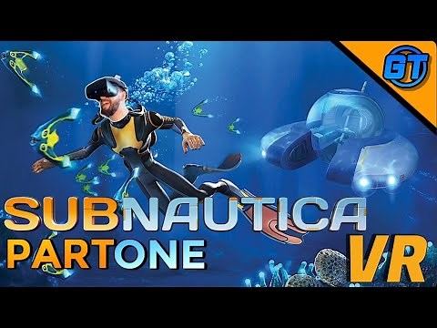 Subnautica in Virtual Reality is REALLY Amazing! Part 1: Exploring A New World