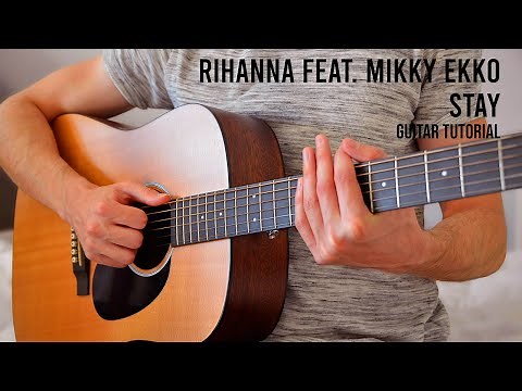 Rihanna feat. Mikky Ekko – Stay EASY Guitar Tutorial With Chords / Lyrics