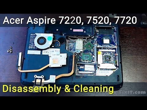 Acer Aspire 7220, 7520, 7720 Disassembly, Fan Cleaning, and Thermal Paste Replacement Guide