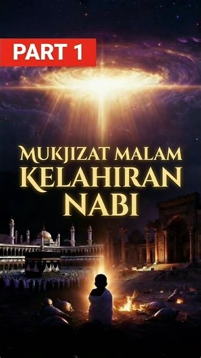 Mu' jizat Malam Kelahiran Nabi #shortvideo