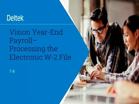 Deltek Vision 2025 Payroll Year-End Video - Processing the Electronic W-2 File