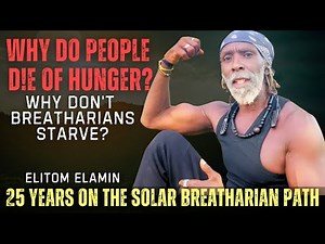 Why Do People D!E of Hunger? Why Don’t Breatharians Starve? Answers by Elitom Elamin #breatharian