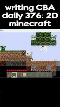 writing CBA daily 376: 2D minecraft