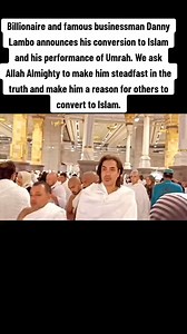 138K views · 7.3K reactions | Millionaire and famous businessman Danny Lambo reverts to Islam and performs Umrah | Revert To Islam | Facebook