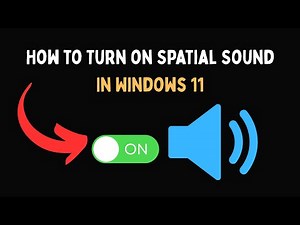 How to Turn on Spatial Sound In Windows 11