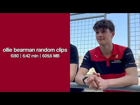 ollie bearman random clips