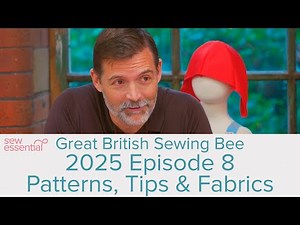 Episode 8 Great British Sewing Bee 2025 - Sewing Patterns and Fabrics