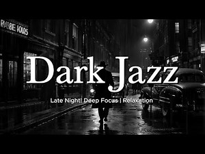 Haunting Dark Jazz Noir 🎷| Mysterious Doom Sad Jazz for Late Night Vibes | Deep Focus & Relax
