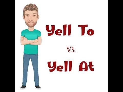 The Difference Between Yell to and Yell At - Lesson (846) Yell to vs Yell at - Tutor Nick P