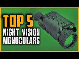 Best Night Vision Monoculars | Top 5 Best Night Vision Monoculars in 2024