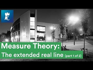 Measure Theory (1/15) - The extended real line - part 1 of 2