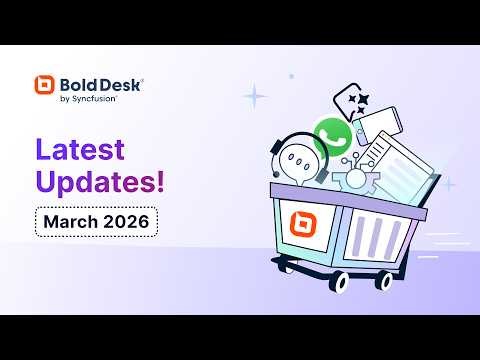 BoldDesk March 2026 Updates: AI, Voice, Chat & More