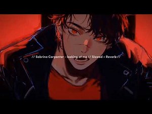 // Sabrina Carpenter - looking at me // Slowed + Reverb //