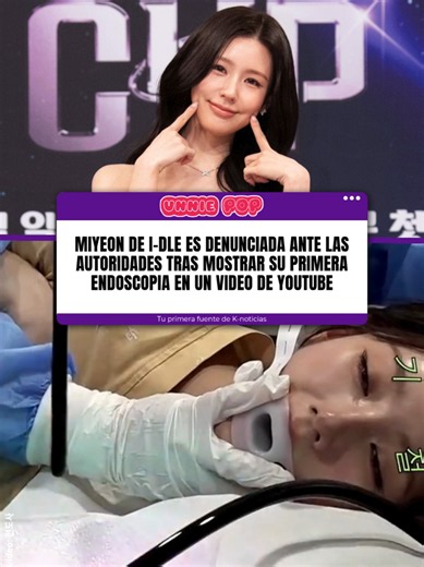 Miyeon, integrante de i-dle, fue denunciada ante las autoridades de Corea del Sur luego de mostrar parte de su primer chequeo médico a los 30 años en un video publicado en YouTube. El contenido, estrenado el 1 de septiembre, incluía imágenes de la artista antes y después de recibir un sedante, además de la realización de una endoscopia gástrica. La persona denunciante presentó el 7 de septiembre una solicitud ante la Oficina de Salud de Yongsan-gu, en Seúl, para que se determine si el video podr