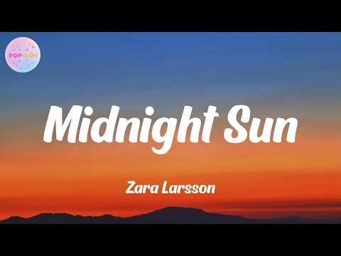 Zara Larsson - Midnight Sun (Lyrics)