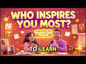 Who Inspires You Most? ⭐💫 | English Conversation Practice #english