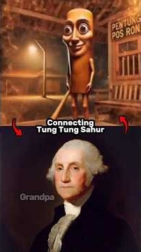 Connecting Tung Tung Sahur to George Washington