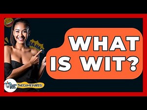 What Is Wit? - The Comedy Reel