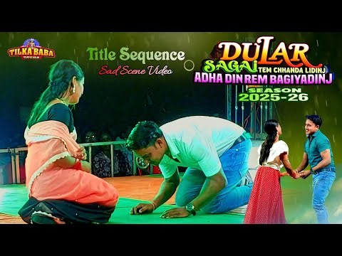 Title Sequence Sad Scene || Tilka Baba Opera || Dular Sagai Tem chhanda Lidinj Adha Din rem Ba..