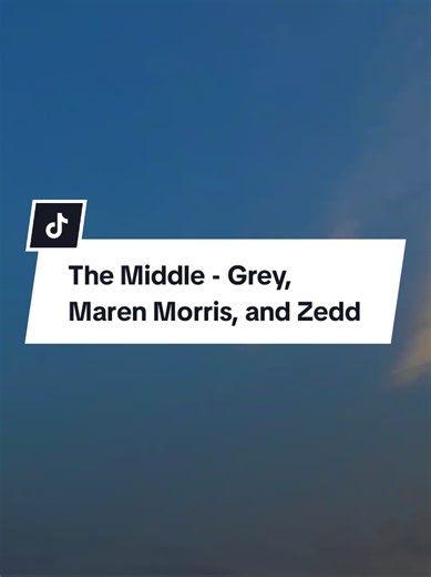 The Middle - Grey, Maren Morris, and Zedd (Mmsub)