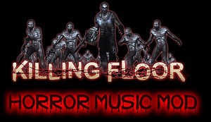 Killing Floor Horror Music Mod addon