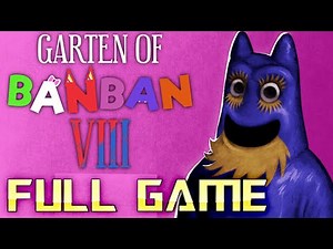 GARTEN OF BANBAN 8 ANTI DEVIL | Full Game 4K Walkthrough | No Commentary