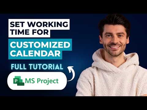 How to Set Working Time for a Customized Calendar in Microsoft Project [2026 Full Guide]