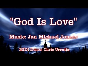 God Is Love - Jan Michael Joncas