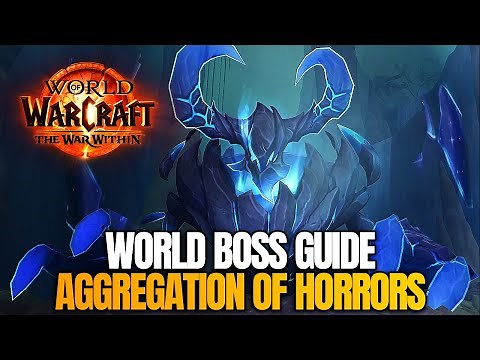 Aggregation of Horrors World Boss Guide - World of Warcraft: The War Within