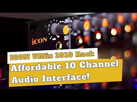 An Affordable 10 Channel Audio Interface? Icon Umix 1010 Rack