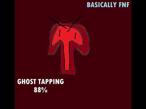 Ghost Tapping. 88%. Basically FNF