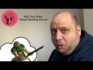 Roll Your Own Cloud Gaming Server | Cloud Gaming