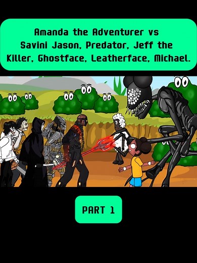 Amanda the Adventurer vs Savini Jason, Predator, Jeff the Killer, Ghostface, Leatherface, Michael. 1 #cartoon #animation #Amanda #SaviniJason