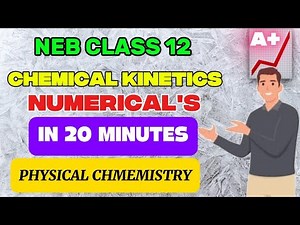 Chemical Kinetics Numericals in 20 Minutes | Class 12 NEB Physical Chemistry Made Easy