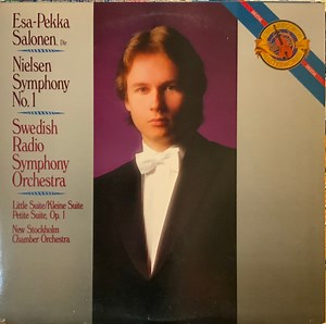 Esa-Pekka Salonen, Nielsen, Swedish Radio Symphony Orchestra, New Stockholm Chamber Orchestra - Nielsen Symphony No. 1 / Little Suite, Op. 1