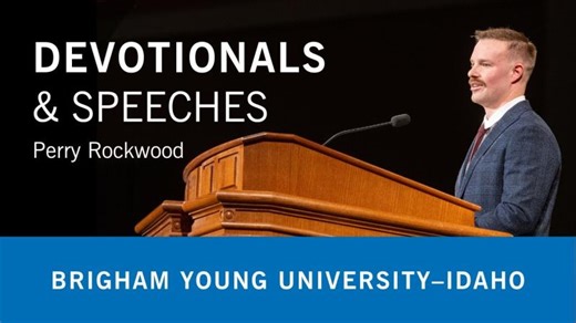 BYU-Idaho Weekly Devotional December 9th Perry Rockwood | John Moore
