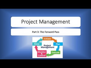 Project Management Part 3 - The Forward Pass