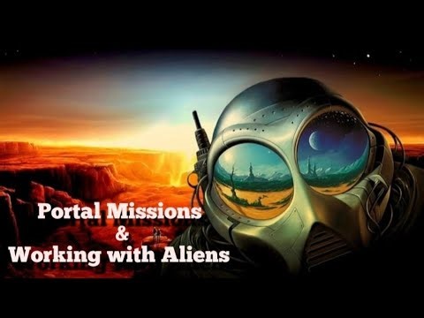 Portal Missions and Working with Aliens