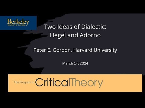 Two Ideas of Dialectic: Hegel and Adorno | Peter Gordon